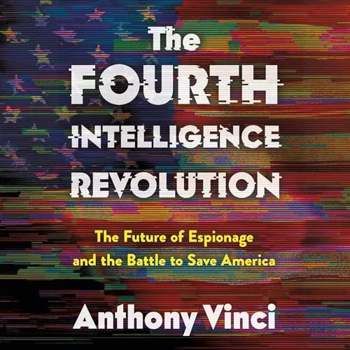 The Fourth Intelligence Revolution By Anthony Vinci